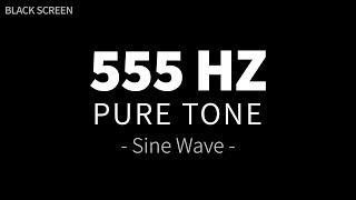 555 Hz Pure Tone - Sine Wave | MICHAEL Archangel Guidance & Healing | Angelic Frequencies