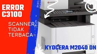 CARA MENGATASI ERROR C3100 C3200 NON GENUINE TONER DAN SCANNER TIDAK TERBACA PADA KYOCERA M2040DN