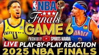 INDIANA PACERS vs OKC THUNDER - NBA FINALS GAME 6 │ 2025 NBA Play-By-Play Reaction & Scoreboard