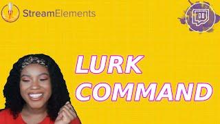 How to Create A Lurk Twitch Command using StreamElements | ImJustTechnical