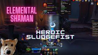 Heroic Sludgefist Kill - Elemental Shaman