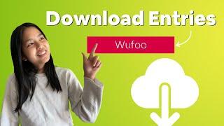 How to Download Selected or Complete Entries on Wufoo | Data Collection Guide 2022