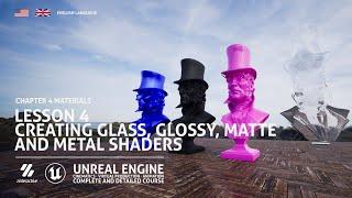 Creating Glass, Glossy, Matte, and Metal Shaders | Lesson 4 | Chapter 4| Unreal Engine Course