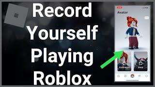 How To Record Yourself Playing Roblox