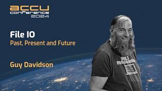 File IO - Past, Present and Future - Guy Davidson - ACCU 2024