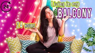 Living in my BALCONY for 24 Hours!! *weird things happened*