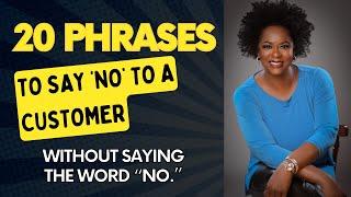 20 Ways to Say "No" to a Customer Without Saying the Word "No"