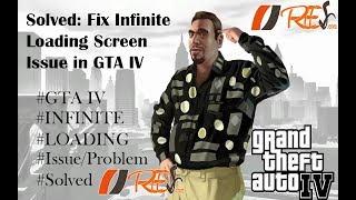 Solved: Fix Infinite Loading Screen in GTA IV by Simple Trick