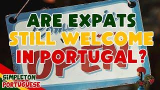 Are Expats Still Welcome in Portugal?