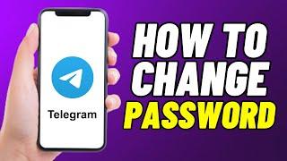 How To Change Your Telegram Password - EASY STEP