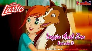 Lassie And Zoe  Episode 3 | The New Adventures Of Lassie | Popular Cartoon In English | PowerKids TV