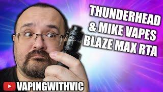 The Blaze MAX RTA by Mike Vapes and Thunderhead - The Blaze gets...BIG