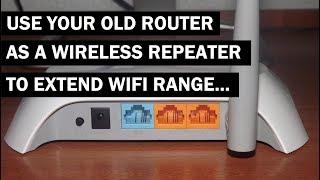 Use old/other router as Wireless repeater to extend WiFi range