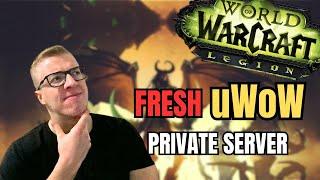 uWoW Fresh LEGION WoW Private Server Announcement!