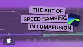 The Art of Speed Ramping in LumaFusion