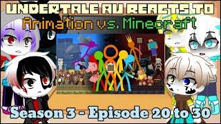 Undertale AU reacts to Animation vs. Minecraft Season 3 (Episode 20-30)