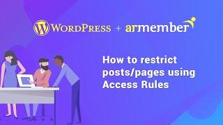 How to Restrict Post and Page Using Access Rules with ARMember Plugin