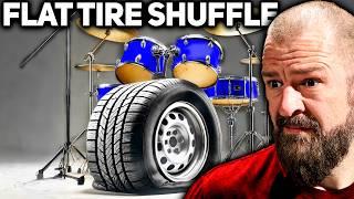 WTH is a FLAT TIRE DRUM SHUFFLE?!