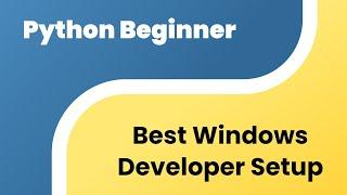 How To Setup A Python Environment On Windows In Just One Command