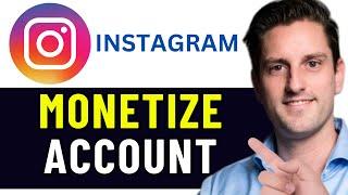 HOW TO MONETIZE YOUR INSTAGRAM ACCOUNT 2025! (FULL GUIDE)