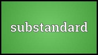 Substandard Meaning