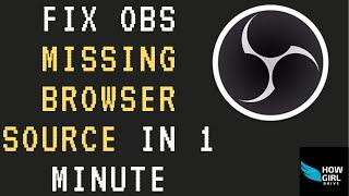 Fix OBS Missing Browser Source in 1 minute