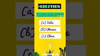 The Largest "Potato" Producing Country In The World? ( #Gk #quiz #iqtest #Gkseries #viral #Shorts )