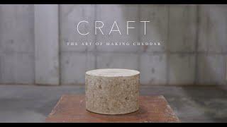 Craft - The Art of Making Cheddar