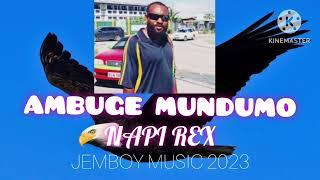 AMBUGE MUNDUMONG_NAPI REX_2023 (JEMBOY MUSIC)