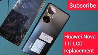 Huawei Nova 11i LCD replacement/Nova 11i screen repair