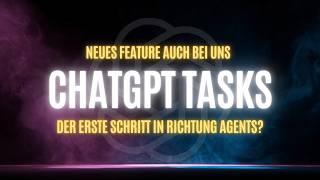 ChatGPT Tasks - Aufgaben automatisch von KI erledigen lassen | Wie gut ist die neue Funktion?