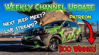 Weekly Channel Update - $100 Patreon Winner | Next Big Jeep SRT/Trackhawk Meet | LIVE Streams?