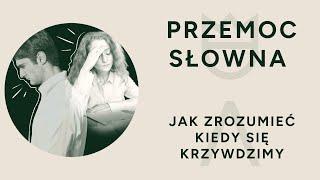 Co niszczy relacje. Jak rozpoznać przemoc słowną.