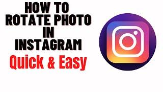 how to rotate photo in instagram 2024