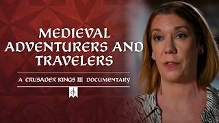 Medieval Adventurers and Travelers - A Crusader Kings III Documentary