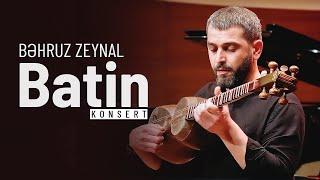 Bəhruz Zeynal - "Batin" solo konsert (tam versiya)