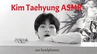 Taehyung ASMR (Use headphones )