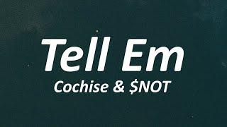 Cochise, $NOT - Tell Em (Lyrics)