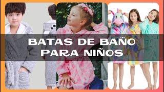  5 Modelos Batas de Baño para Niñas y Niños / Diseños que Encantaran a tus Peques