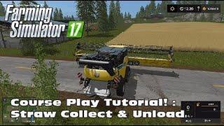 Farming Simulator 17 - Courseplay Tutorial - Forage Wagon Straw Collect & unload