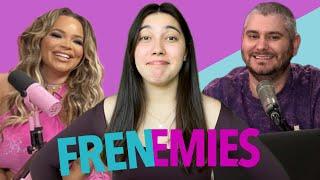 an unnecessarily long recap of FRENEMIES drama