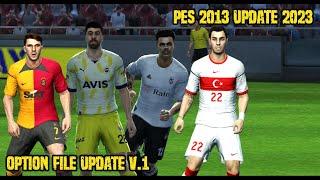 PES 2013 AIO PATCH UPDATE SEASON 2022/2023 FOR PC | OPTION FILE UPDATE V.1