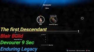 The first Descendant Blair Build Devourer 9 Sec Enduring Legacy  Delete colossus 