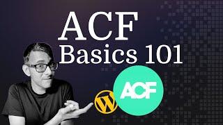 Master the ACF Basics - Advanced Custom Fields WordPress