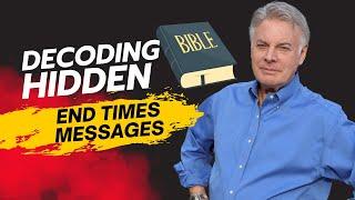 Decoding Hidden End Times Messages In The Bible