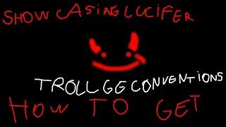 showcasing lucifer + how to get | trollge conventions