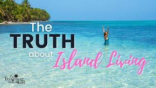 Want to Move to the Caribbean? Watch this First - [The Ugly Truth about Island Living]