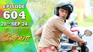 Iniya Serial | Episode 604 | 20th Sep  2024 | Alya Manasa | Rishi | Saregama TV Shows Tamil