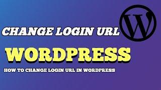 Wordpress Hardening - How to Change Login URL in WordPress