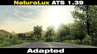 NaturaLux ATS 1.39 Adapted | NOT OFFICIAL | American Truck Simulator v1.39